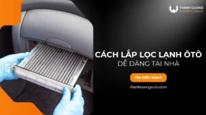 cách lắp đặt lọc gió điều hoà xe ô tô